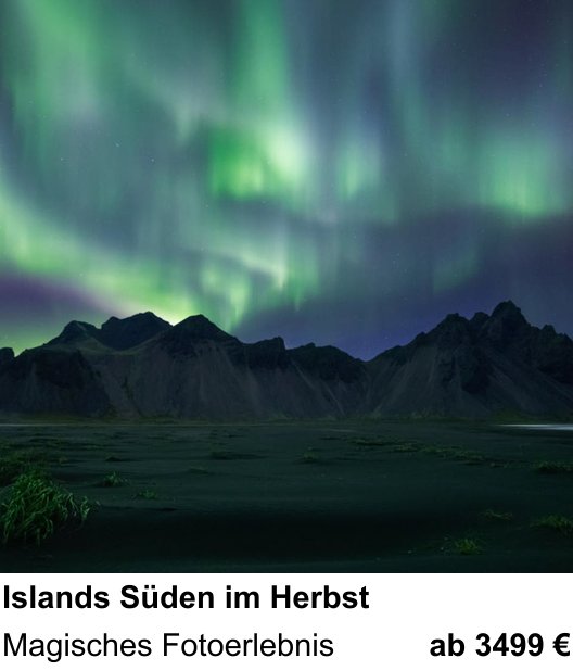Gestalterischer Fotokurs – Islands Süden im Herbst und Magisches Fotoerlebnis